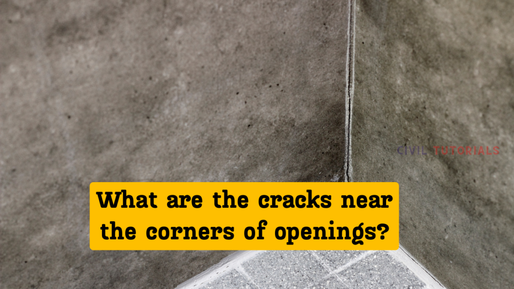 What are the cracks near the corners of openings?