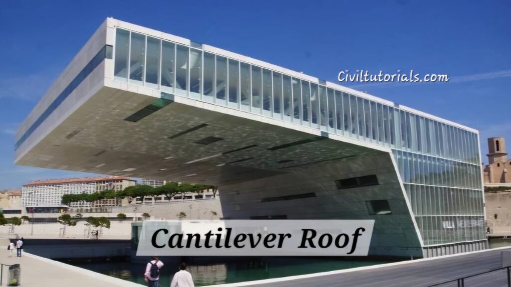 Cantilever Roof - Types, Uses, and Benefits - Civil Tutorials